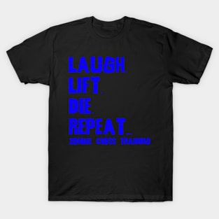 laugh lift die blue T-Shirt